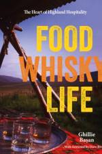 Food Whisky Life af Ghillie Basan