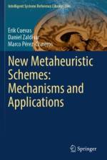 New Metaheuristic Schemes: Mechanisms and Applications af Erik Cuevas
