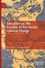 Education as the Practice of Eco-Social-Cultural Change af Mark Fettes