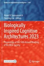 Biologically Inspired Cognitive Architectures 2023