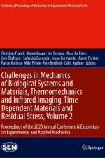 Challenges in Mechanics of Biological Systems and Materials, Thermomechanics and Infrared Imaging, Time Dependent Materials and Residual Stress, Volume 2