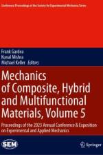 Mechanics of Composite, Hybrid and Multifunctional Materials, Volume 5