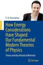 How Energy Considerations Have Shaped Our Fundamental Modern Theories of Physics af E. B. Manoukian