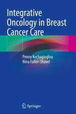 Integrative Oncology in Breast Cancer Care af Penny Kechagioglou
