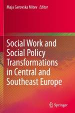 Social Work and Social Policy Transformations in Central and Southeast Europe