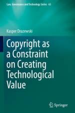 Copyright as a Constraint on Creating Technological Value af Kasper Drazewski
