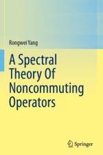 A Spectral Theory Of Noncommuting Operators af Rongwei Yang