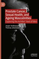 Prostate Cancer, Sexual Health, and Ageing Masculinities af Jesper Andreasson