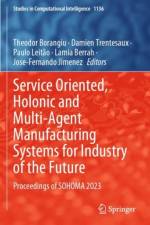 Service Oriented, Holonic and Multi-Agent Manufacturing Systems for Industry of the Future