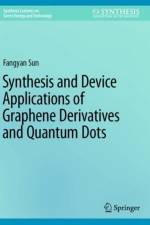Synthesis and Device Applications of Graphene Derivatives and Quantum Dots af Fangyan Sun