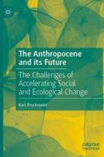 The Anthropocene and its Future af Karl Bruckmeier
