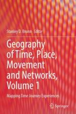 Geography of Time, Place, Movement and Networks, Volume 1