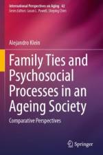 Family Ties and Psychosocial Processes in an Ageing Society af Alejandro Klein