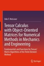 Tensor Calculus with Object-Oriented Matrices for Numerical Methods in Mechanics and Engineering af Udo F. Meissner