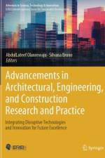 Advancements in Architectural, Engineering, and Construction Research and Practice