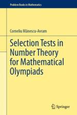 Selection Tests in Number Theory for Mathematical Olympiads af Corneliu Manescu-Avram