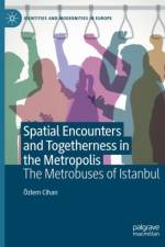 Spatial Encounters and Togetherness in the Metropolis af Ozlem Cihan