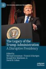 The Legacy of the Trump Administration