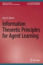 Information Theoretic Principles for Agent Learning af Jerry D. Gibson