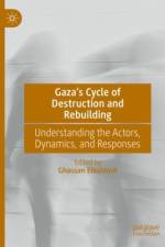 Gaza’s Cycle of Destruction and Rebuilding