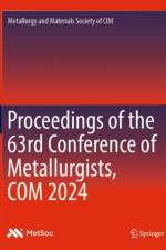 Proceedings of the 63rd Conference of Metallurgists, COM 2024