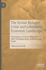 The Syrian Refugee Crisis and Lebanon's Economic Landscape af Mohamad Zreik