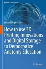 How to use 3D Printing Innovations and Digital Storage to Democratize Anatomy Education