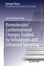 Biomolecules' Conformational Changes Studied by Simulations and Enhanced Sampling af Yui Tik (Andrew) Pang