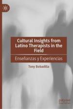 Cultural Insights from Latino Therapists in the Field af Tony Bobadilla