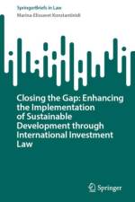 Closing the Gap: Enhancing the Implementation of Sustainable Development through International Investment Law af Marina-Elissavet Konstantinidi