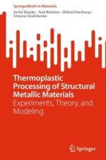 Thermoplastic Processing of Structural Metallic Materials af Serhii Sheyko
