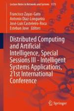Distributed Computing and Artificial Intelligence, Special Sessions III - Intelligent Systems Applications, 21st International Conference