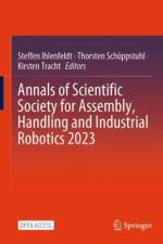 Annals of Scientific Society for Assembly, Handling and Industrial Robotics 2023