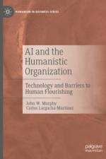 AI and the Humanistic Organization af John W. Murphy