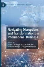 Navigating Disruptions and Transformations in International Business