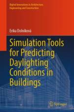 Simulation Tools for Predicting Daylighting Conditions in Buildings af Erika Dolnikova