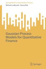 Gaussian Process Models for Quantitative Finance af Michael Ludkovski