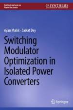 Switching Modulator Optimization in Isolated Power Converters af Ayan Mallik