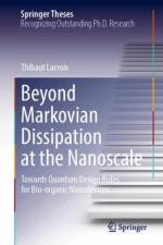 Beyond Markovian Dissipation at the Nanoscale af Thibaut Lacroix
