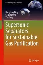 Supersonic Separators for Sustainable Gas Purification af Hongbing Ding