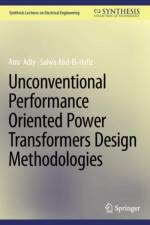 Unconventional Performance Oriented Power Transformers Design Methodologies af Amr Adly