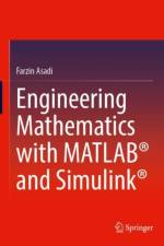 Engineering Mathematics with MATLAB® and Simulink® af Farzin Asadi