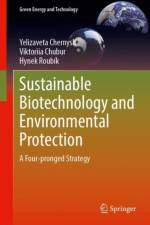 Sustainable Biotechnology and Environmental Protection af Yelizaveta Chernysh