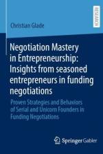 Negotiation Mastery in Entrepreneurship: Insights from seasoned entrepreneurs in funding negotiations af Christian Glade
