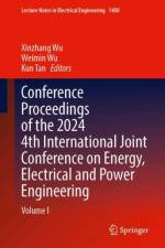 Conference Proceedings of the 2024 4th International Joint Conference on Energy, Electrical and Power Engineering