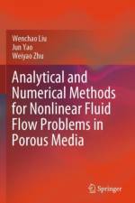 Analytical and Numerical Methods for Nonlinear Fluid Flow Problems in Porous Media af Wenchao Liu
