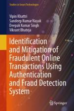 Identification and Mitigation of Fraudulent Online Transactions Using Authentication and Fraud Detection System af Vipin Khattri
