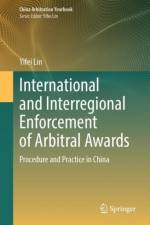 International and Interregional Enforcement of Arbitral Awards af Yifei Lin