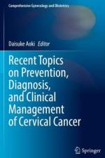 Recent Topics on Prevention, Diagnosis, and Clinical Management of Cervical Cancer