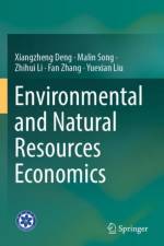 Environmental and Natural Resources Economics af Xiangzheng Deng